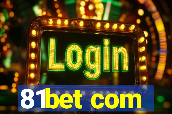 81bet com